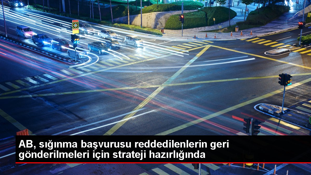 AB, sığınma başvurusu reddedilenlerin geri gönderilmeleri için strateji hazırlığında