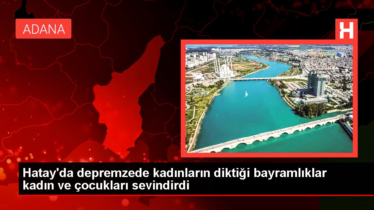 Hatay'da depremzede kadınların diktiği bayramlıklar kadın ve çocukları sevindirdi