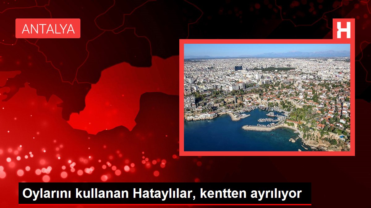 Oylarını kullanan Hataylılar, kentten ayrılıyor