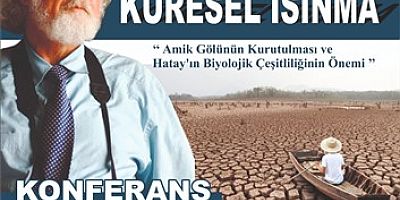 “Amik Gölünün Kurutulması ve Hatay’ın Biyolojik Çeşitliğinin Önemi” Konferansı