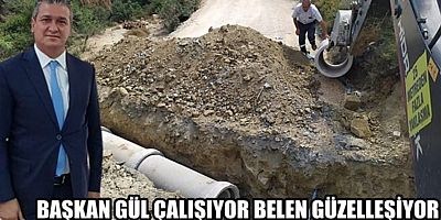 BAŞKAN GÜL ÇALIŞIYOR BELEN GÜZELLEŞİYOR