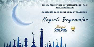 BAŞKAN ÖNTÜRK: ‘’ BURUK BİR BAYRAM YAŞIYORUZ ‘’