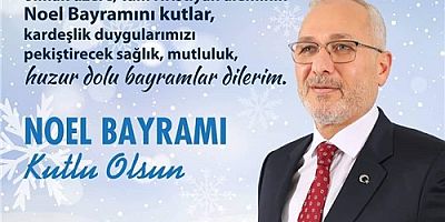 BAŞKAN TOSYALI’DAN NOEL BAYRAMI MESAJI
