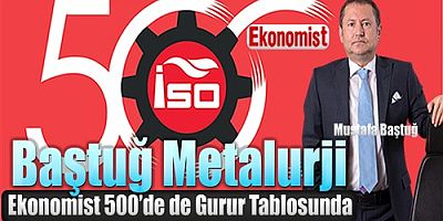  Baştuğ Emin Adımlarla Büyümeye Devam Ediyor 