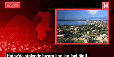  Hatay'ın İskenderun ilçesinde, ağaç kesme atölyesinde hızara kapılan işçi hayatını kaybetti.