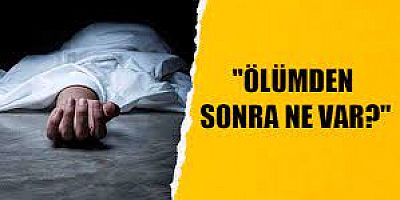 'Ölüp dirilen' 2 kadına 'Nereye gittiniz?' diye soruldu, anlattıklarının aynı çıkması tüyler ürpertti