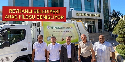 REYHANLI BELEDİYESİ ARAÇ FİLOSU GENİŞLİYOR