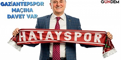 SAVAŞ’TAN GAZİANTEPSPOR MAÇINA DAVET VAR